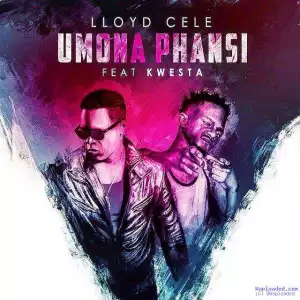 Lloyd Cele - Umona Phansi ft. Kwesta